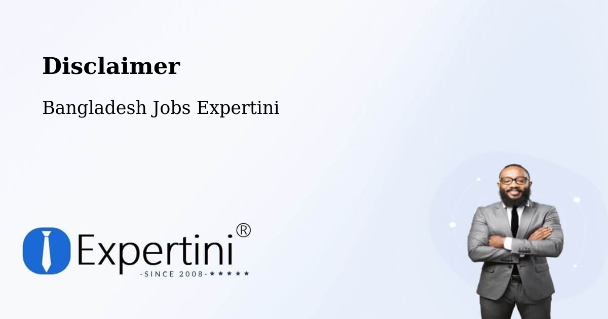 Disclaimer – Parbatipur - Bangladesh Jobs Expertini